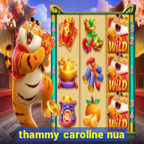 thammy caroline nua